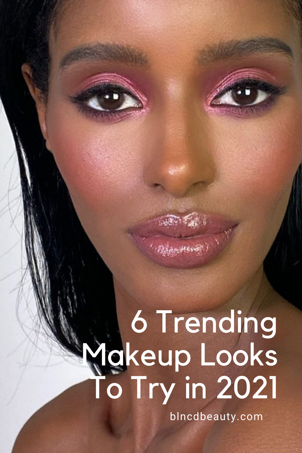 6 Trending Makeup Looks To Try in 2021 Pin