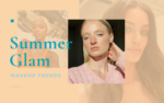 7 Summer Glam Makeup Trends To Try ASAP